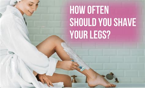 What are the best exercises for weak legs? How Often Should You Shave Your Legs? Is It Bad To Shave ...