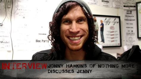 Interview Nothing Mores Jonny Hawkins Discusses Jenny