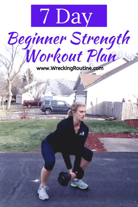 7 Day Beginner Strength Workout Plan Wrecking Routine