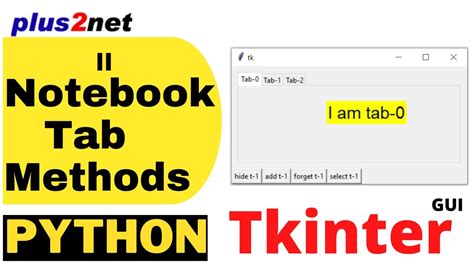 Tkinter Notebook Methods To Select Hide Forget Tabs And Using Notebook