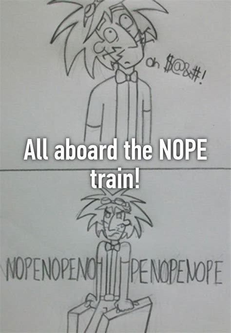 All Aboard The Nope Train