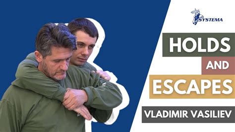 systema russian martial art by vladimir vasiliev h0 h0 h0 holds and escapes youtube