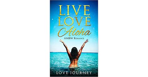 Live Love Aloha Ambw Romance By Love Journey