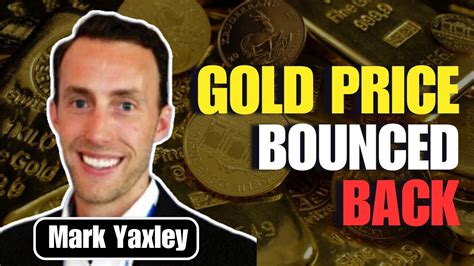 Gold Price Alert Mark Yaxleys Prediction Reveals Volatility Buy Or