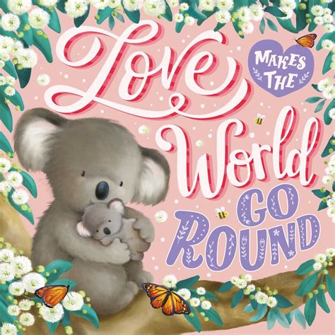 Love Makes The World Go Round Book By Igloobooks Gabrielle Murphy
