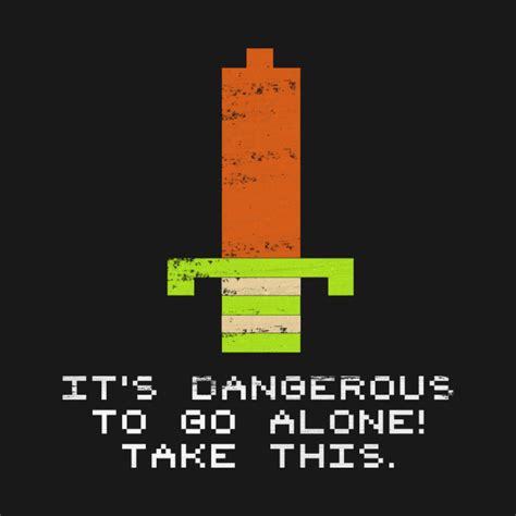 Its Dangerous To Go Alone Zelda T Shirt Teepublic