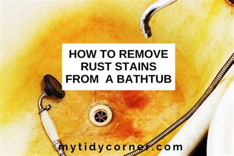How To Remove Rust Stains From A Bathtub 7 Cleaning Hacks
