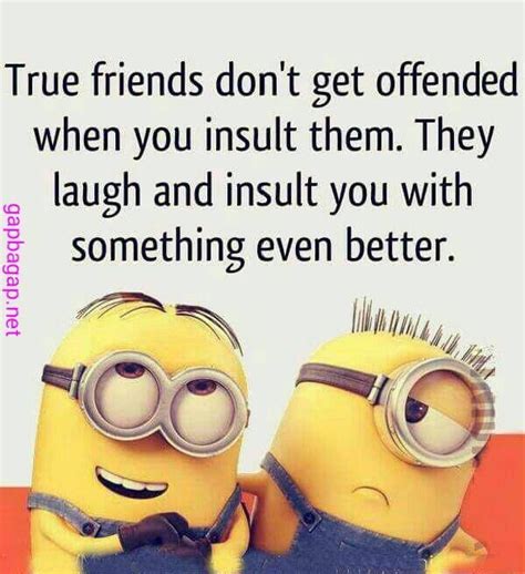 You fall, i laugh then i fall too because i was laughing so hard. funny minion quotes about life craziest text messages. Funny Minion Joke About Friends - Minion Quotes & Memes