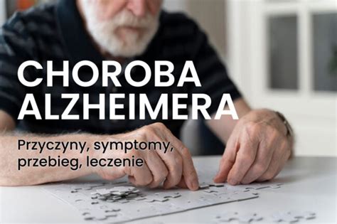 Choroba Alzheimera Przyczyny Symptomy Przebieg Choroby Leczenie Recepta U Lekarza