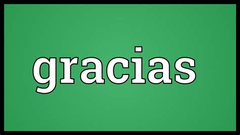 One of the most common meanings of gracia doesn't have a corresponding use in. Gracias Meaning - YouTube