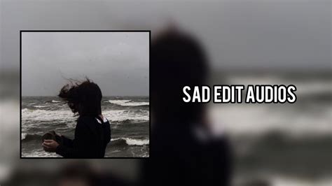 Sad Edit Audios Youtube