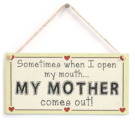 Meijiafei Sometimes When I Open My Mouth My Mother Comes Out Funny Mother Love Heart Frame Sign