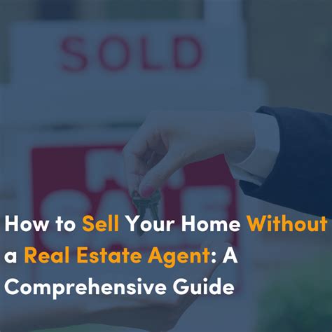 How To Sell Your Home Without A Real Estate Agent A Comprehensive Guide