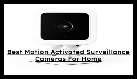 6 Best Motion Activated Surveillance Cameras For Home Self Defense Corp