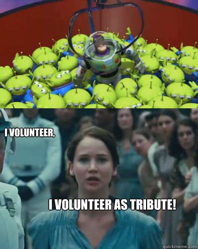 Search, discover and share your favorite i volunteer as tribute gifs. I volunteer, I volunteer as tribute! - Toy story hunger ...