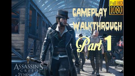 Assasin S Creed Syndicate Gameplay Walkthrough PART 1 PS4 HD