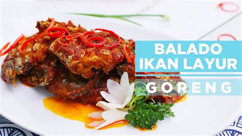 Rudy badil tak hanya salah satu pendiri warkop dki. BALADO IKAN LAYUR GORENG - YouTube