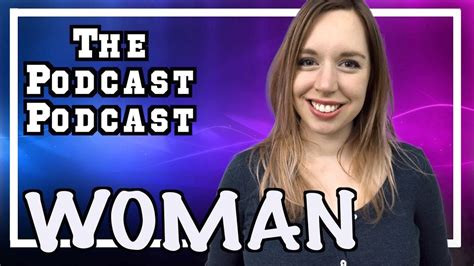 The Podcast Podcast Woman Youtube