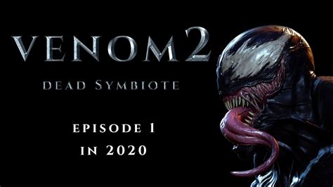 Venom 2 Episode 1dead Symbiote Youtube