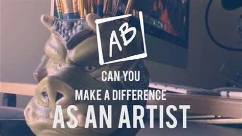 Can You Make A Difference As An Artist? 