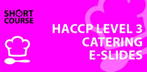 Haccp Level 3 For Caterers E Slides Highfield E Learning