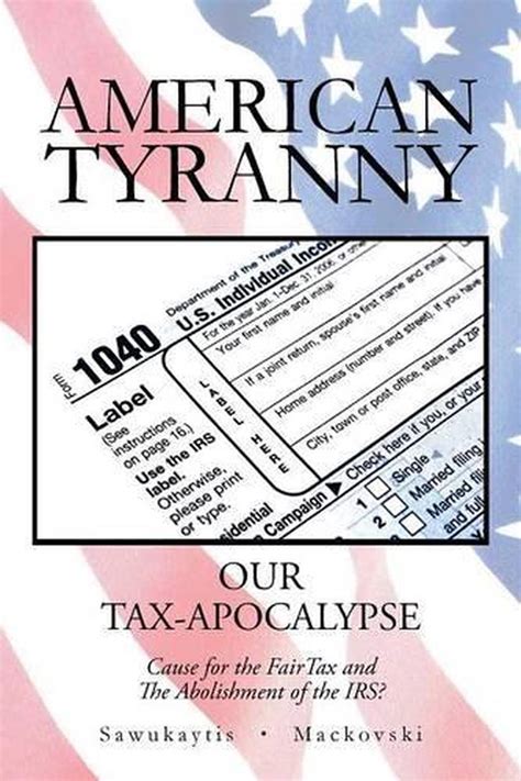 American Tyranny Our Tax Apocalypse Cause For The Fairtax And The
