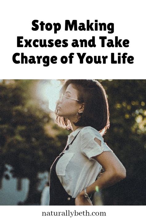 Stop Making Excuses And Take Charge Of Your Life Making Excuses Stop