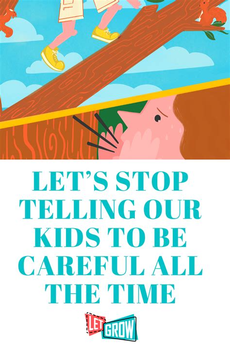 Lets Stop Telling Our Kids To Be Careful All The Time Social
