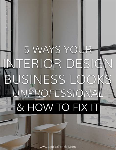 5 Ways Your Interior Design Business Looks Unprofessional — Capella