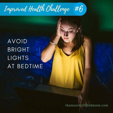Avoid Bright Lights Before Bed Improved Health Challenge Day 6 The More Fulfilled Mom