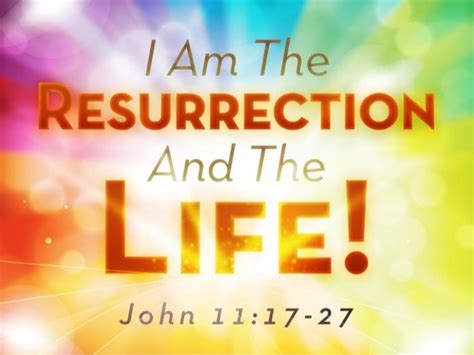 The Heart Of The King I Am The Resurrection And The Life