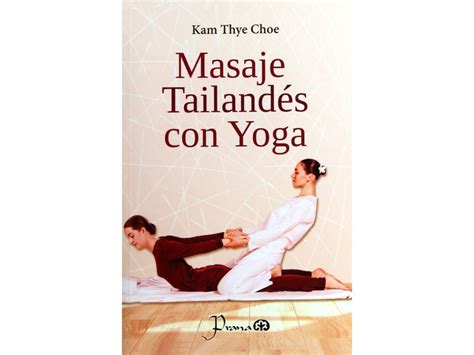 Dónde Comprar Masaje Tailándes Con Yoga Kam Thye Chow