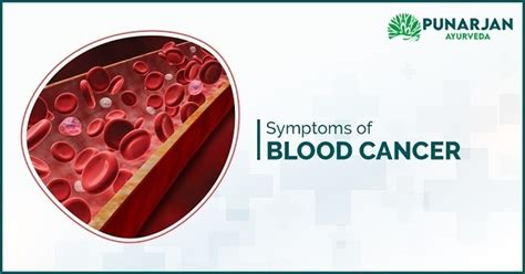 Symptoms Of Blood Cancer Punarjan Ayurveda Hospital