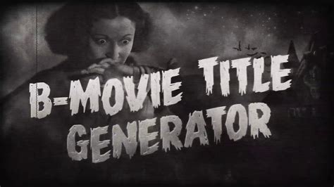 Return Of The B Movie Title Generator Youtube