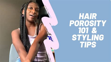Hair Porosity 101 And Styling Tips Youtube
