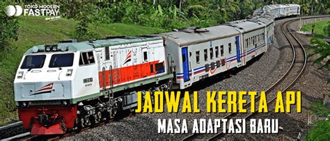 Jadwal keberangkatan kereta disini dibagi menjadi beberapa tabel dan kriteria. Jadwal Kereta Api Masa Adaptasi Baru - Toko Modern Fastpay