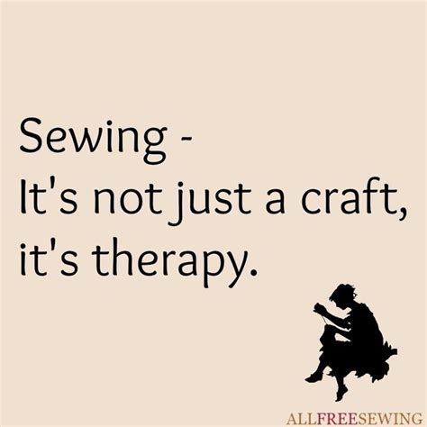 Sewing Its Not Just A Craft Its Therapy Sewing Quotes Sewing