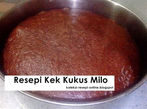 Jom cuba resepi kek coklat kukus yang paling sedap sekali ! Resepi Kek Kukus Milo | Koleksi Resepi Online