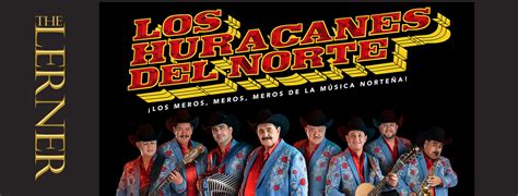 Los Huracanes Del Norte A Otro Nivel Tour 2023 The Lerner Theatre