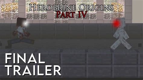 Herobrine Origins Part Iv Final Trailer Minecraft Film Youtube