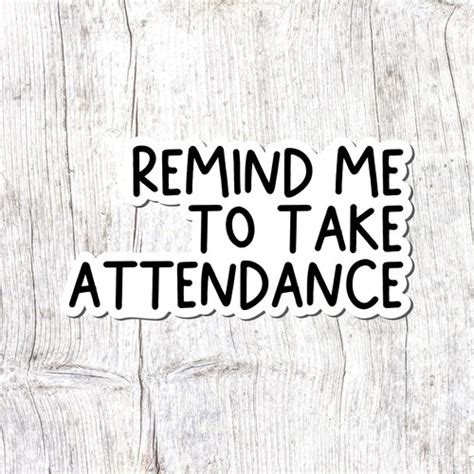 Take Attendance Sticker Teacher Sticker Teacher T Etsy
