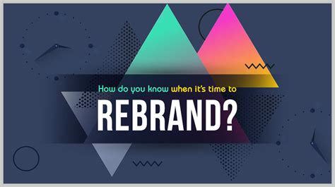 7 reasons it may be time to rebrand your business infographic small business trends