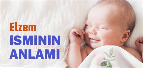 Elzem isminin anlamı nedir? Elzem ne demek? Elzem ismi Kuranda geçiyor mu?