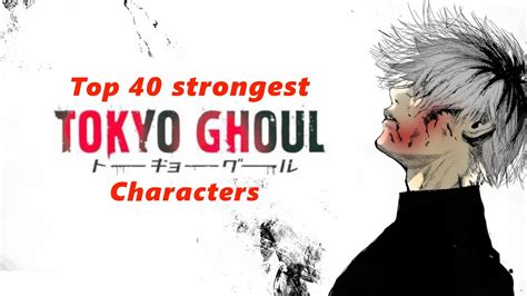 Top 40 Strongest Tokyo Ghoul Characters Manga Youtube