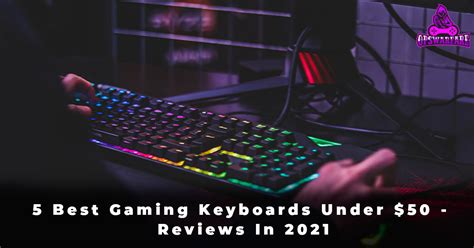 5 Best Gaming Keyboards Under 50 Reviews In 2021