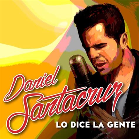 Daniel santacruz lento baixar musica. Daniel Santacruz - Lo Dice La Gente (Promo Dj Toni) by Dj ...