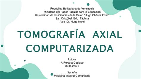 Tomografía Axial Computarizada TAC Roxi Casique uDocz