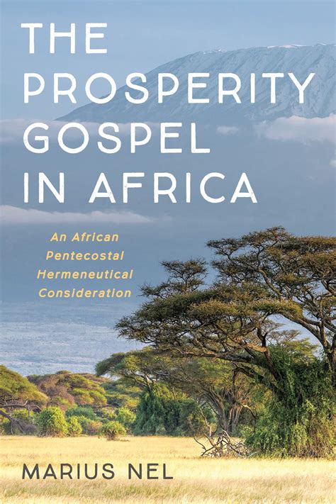 The Prosperity Gospel In Africa An African Pentecostal Hermeneutical