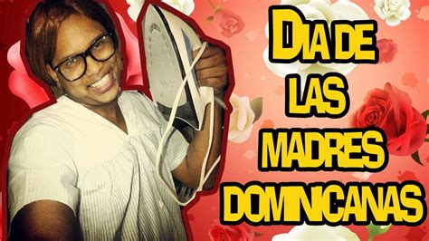 Dia De Las Madres Dominicanas Youtube