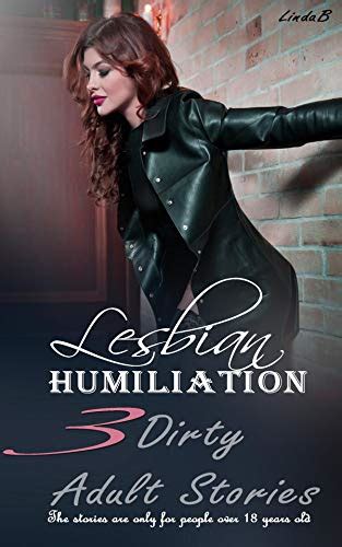 Lesbian Humiliation 3 Dirty Adutl Stories By Lindab Books Goodreads